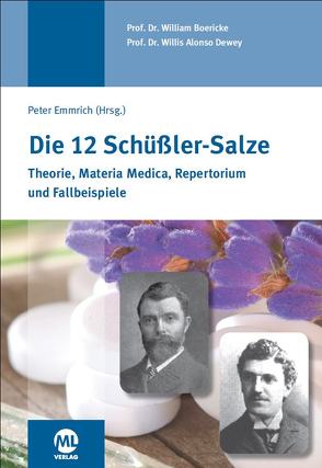 Die 12 Schüssler-Salze von Boericke,  William, Dewey,  Willis Alonso, Emmrich,  Peter