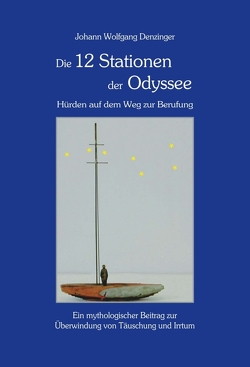 Die 12 Stationen der Odyssee – Hürden auf dem Weg zur Berufung von Denzinger,  Johann Wolfgang