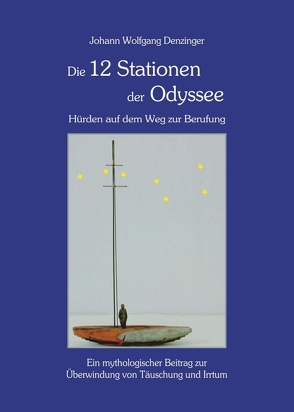 Die 12 Stationen der Odyssee – Hürden auf dem Weg zur Berufung von Denzinger,  Johann Wolfgang