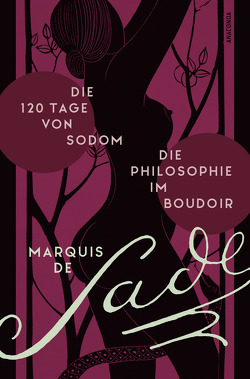 Die 120 Tage von Sodom. – Die Philosophie im Boudoir oder Die lasterhaften Lehrmeister von Haverland,  Karl von, Sade,  Marquis de