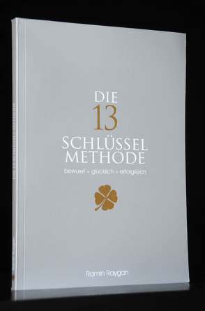 Die 13 Schlüsselmethode von Pol,  Dirk de, Rahner,  Raimund, Raygan,  Ramin