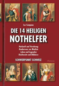 Die 14 Heiligen Nothelfer von Campana,  Luc, Gramer,  Kurt, swisstop,  -