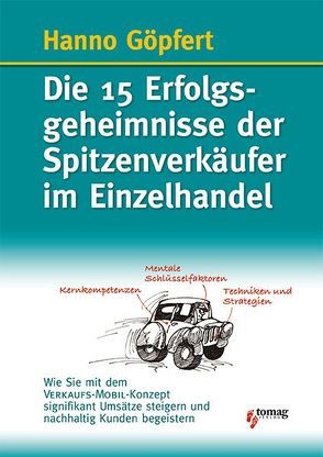 Die 15 Erfolgsgeheimnisse der Spitzenverkäufer im Einzelhandel von Göpfert,  Hanno