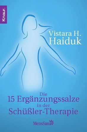 Die 15 Ergänzungssalze in der Schüßler-Therapie von Haiduk,  Vistara H.