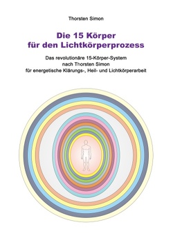 Die 15 Körper für den Lichtkörperprozess von Simon,  Thorsten