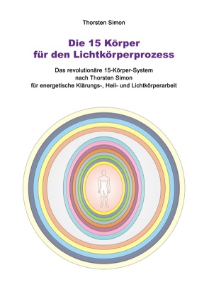 Die 15 Körper für den Lichtkörperprozess von Simon,  Thorsten