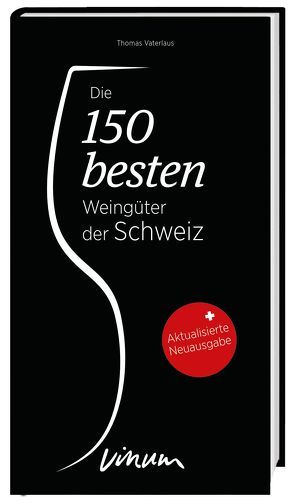 Die 150 besten Weingüter der Schweiz