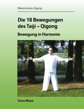 Die 18 Bewegungen des Taiji-Qigong von Masic,  Tomo