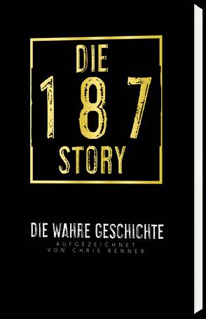 Die 187-Story von Renner,  Chris