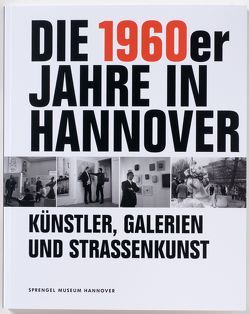 Die 1960er Jahre in Hannover von Bode,  Ursula, Elger,  Dietmar, Glanz,  Alexandra, Helms,  Dietrich, Knauf,  Mirka, Lohr,  Stephan, Zerull,  Ludwig