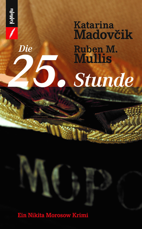 Die 25. Stunde von Madovcik,  Katarina, MULLIS,  Ruben