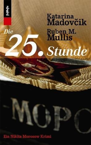 Die 25. Stunde von Madovcik,  Katarina, Mullis,  Ruben M.