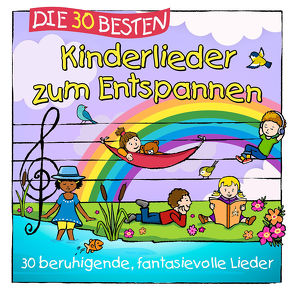 Die 30 besten Kinderlieder zum Entspannen von Die Kita-Frösche, Glück,  Karsten, Sommerland,  Simone