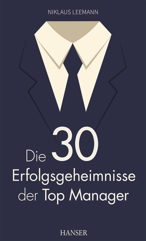 Die 30 Erfolgsgeheimnisse der Top Manager von Leemann,  Niklaus