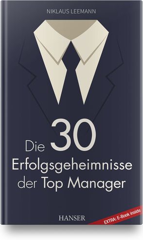 Die 30 Erfolgsgeheimnisse der Top Manager von Leemann,  Niklaus