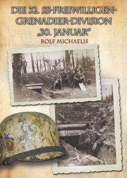 Die 32. SS-Freiwilligen-Grenadier-Division „30. Januar“ von Michaelis,  Rolf