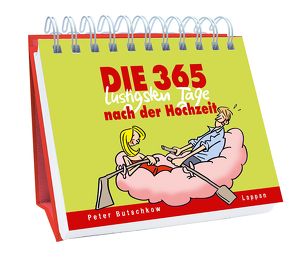 Die 365 lustigsten Tage nach der Hochzeit von Butschkow,  Peter