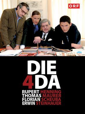 Die 4 da von Henning,  Rupert, Maurer,  Thomas, Scheuba,  Florian, Steinhauer,  Erwin