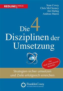 Die 4 Disziplinen der Umsetzung von Covey,  Sean, Huling,  Jim, Maron,  Andreas, McChesney,  Chris