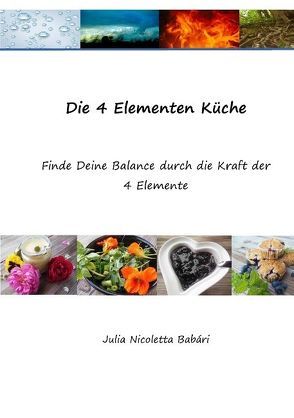 Die 4 Elementen Küche von Babári,  Julia Nicoletta