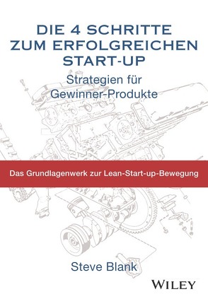 Die 4 Schritte zum erfolgreichen Start-up von Blank,  Steve