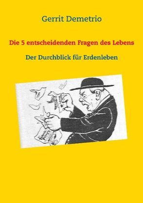 Die 5 entscheidenden Fragen des Lebens von Demetrio,  Gerrit