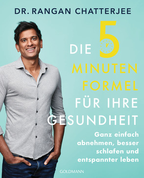 Die 5-Minuten-Formel für Ihre Gesundheit von Brodersen,  Imke, Chatterjee,  Rangan