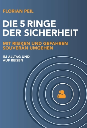 Die 5 Ringe der Sicherheit von Peil,  Florian