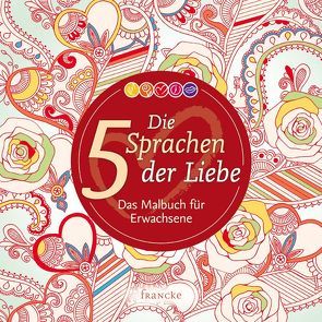 Die 5 Sprachen der Liebe von Baltes,  Steffi, Chapman,  Gary