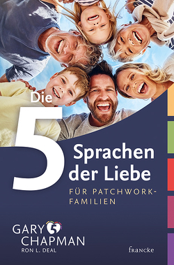 Die 5 Sprachen der Liebe für Patchwork-Familien von Chapman,  Gary, Findeisen-MacKenzie,  Anja