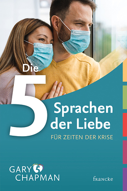 Die 5 Sprachen der Liebe für Zeiten der Krise von Baltes,  Steffi, Chapman,  Gary