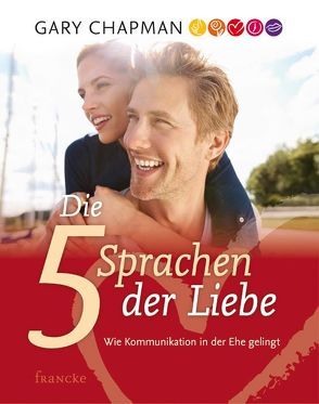 Die 5 Sprachen der Liebe von Chapman,  Gary, Rothkirch,  Ingo