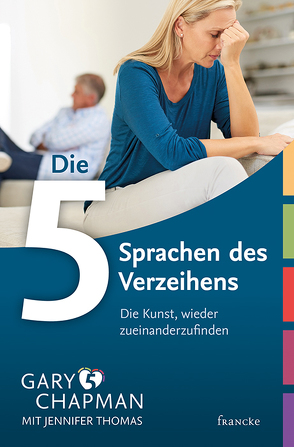 Die 5 Sprachen des Verzeihens von Chapman,  Gary, Rothkirch,  Ingo