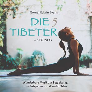 Die 5 Tibeter (+ 1 Bonus) von Evans,  Gomer Edwin