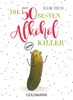 Die 50 besten Alkohol-Killer von Tödter,  Regina