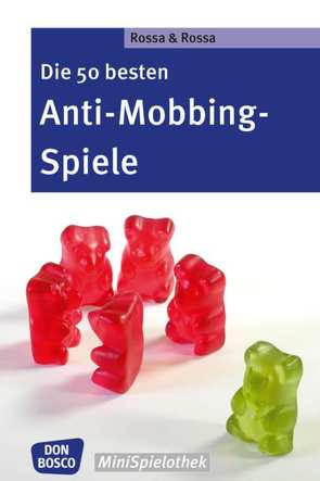 Die 50 besten Anti-Mobbing-Spiele von Rossa,  Julia, Rossa,  Robert