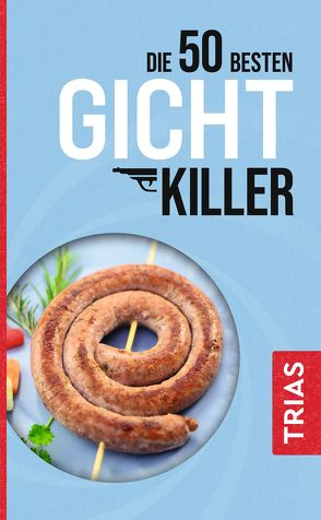 Die 50 besten Gicht-Killer von Schobert,  Astrid