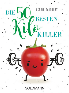 Die 50 besten Kilo-Killer von Schobert,  Astrid