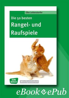 Die 50 besten Rangel- und Raufspiele – eBook von Leitenstorfer,  Elke