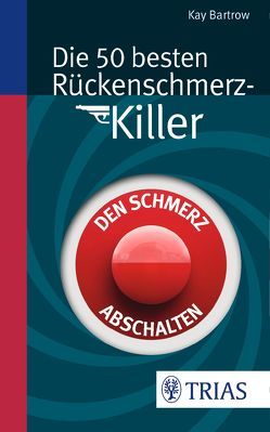 Die 50 besten Rückenschmerz-Killer von Bartrow,  Kay