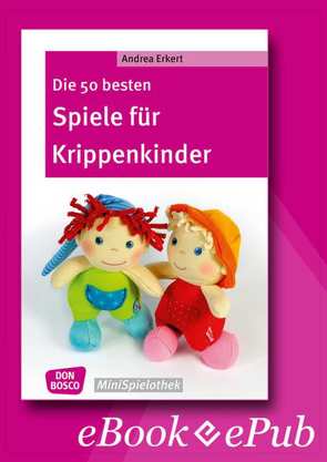 Die 50 besten Spiele für Krippenkinder – eBook von Erkert,  Andrea