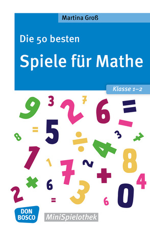 Die 50 besten Spiele für Mathe. Klasse 1-2 von Groß,  Martina