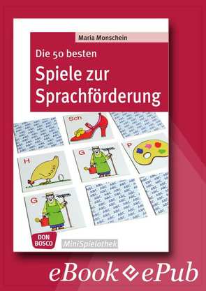 Die 50 besten Spiele zur Sprachförderung – eBook von Monschein,  Maria