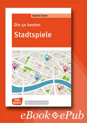 Die 50 besten Stadtspiele – eBook von Seiler,  Daniel