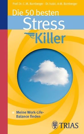 Die 50 besten Stresskiller von Bamberger,  Ana-Maria, Bamberger,  Christoph M.