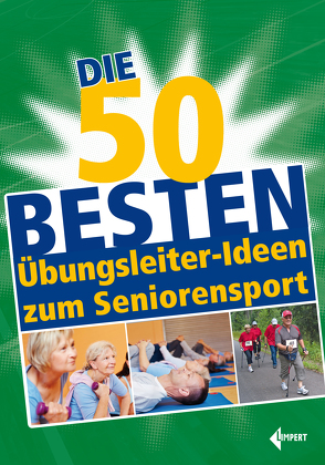 Die 50 besten Übungsleiter-Ideen zum Seniorensport von Redaktion der Übungsleiter