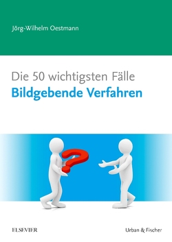 Die 50 wichtigsten Fälle Bildgebende Verfahren von Oestmann,  Jörg Wilhelm