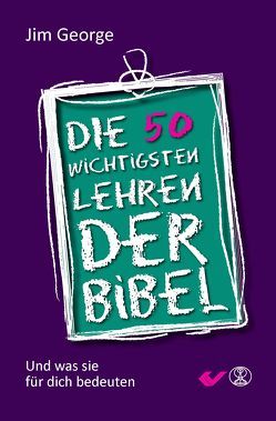 Die 50 wichtigsten Lehren der Bibel von George,  Jim