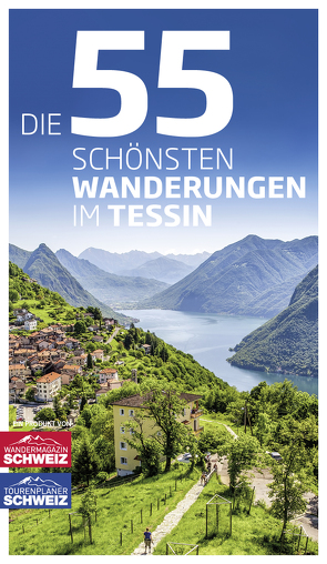 Die 55 schönsten Wanderungen im Tessin von Ihle,  Jochen, Kaiser,  Toni