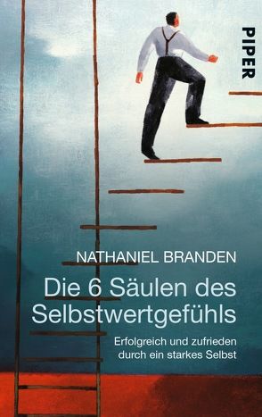 Die 6 Säulen des Selbstwertgefühls von Branden,  Nathaniel, Pott,  Anni